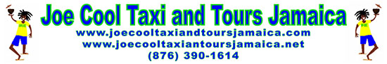 Joe Cool Taxi and Tours Jamaica - www.joecooltaxiandtourjamaica.com - www.joecooltaxiandtourjamaica.net